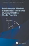 Semi-inverse Method in Nonlinear Problems of Axisymmetric Shells Forming