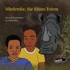 Mhelembe, the Rhino Totem