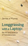 Longgrassing with a Laptop