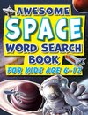 Word Search Book For Kids 6-12 Awesome Space