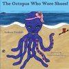 The Octopus Who Wore Shoes