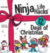 Ninja Life Hacks 12 Days of Christmas