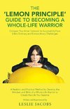 The 'Lemon Principle' Guide to Becoming a Whole-Life Warrior