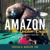 Amazon, the Golden Eagle