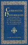 Curiosités historiques sur Louis XIII, Louis XIV, Louis XV, Mme de Maintenon, Mme de Pompadour, Mme du Barry, etc.