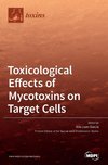Toxicological Effects of Mycotoxins on Target Cells