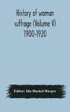 History Of Woman Suffrage (Volume V) 1900-1920