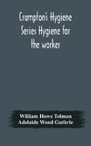 Crampton'S Hygiene Series Hygiene For The Worker