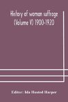 History Of Woman Suffrage (Volume V) 1900-1920