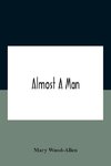 Almost A Man