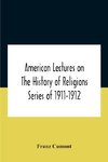 American Lectures On The History Of Religions Series Of 1911-1912 Astrology And Religion Among The Greeks And Romans