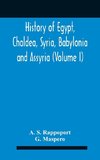 History Of Egypt, Chaldea, Syria, Babylonia And Assyria (Volume I)