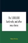 The 1,000,000 Bank-Note, And Other New Stories
