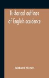 Historical Outlines Of English Accidence, Comprising Chapters On The History And Development Of The Language, And On Word Formation