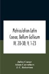 Matriculation Latin Caesar, Bellum Gallicum Iv, 20-38; V, 1-23