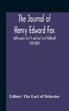 The Journal Of Henry Edward Fox (Afterwards Fourth And Last Lord Holland) 1818-1830