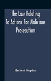 The Law Relating To Actions For Malicious Prosecution