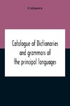 Catalogue Of Dictionaries And Grammars Of The Principal Languages And Dialects Of The World; A Guide For Students And Booksellers