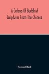 A Catena Of Buddhist Scriptures From The Chinese