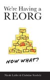 We're Having a REORG - Now What?