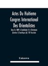 Actes Du Huitieme Congres International Des Orientalistes, Tenu En 1889 A Stockholm Et A Christiania (Section I) Semitique (A) 1ER fascicule