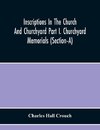Inscriptions In The Church And Churchyard Part I. Churchyard Memorials (Section-A)