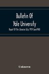 Bulletin Of Yale University; Report Of The Librarian July 1959-June1960