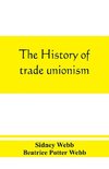 The history of trade unionism