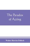 The paradox of acting