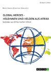 Global Heroes - Heldinnen und Helden aus Afrika