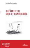Théâtres du dire et contredire