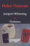 Juniper's Whitening and Victimese