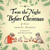 Twas the Night Before Christmas - A Visit from St. Nicholas - Illustrated by Jessie Willcox Smith; With an Introductory Chapter by Clarence Cook