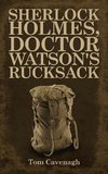 Sherlock Holmes, Doctor Watson's Rucksack