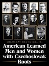 American Learned Men and Women  with Czechoslovak Roots
