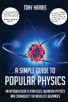 A SIMPLE GUIDE TO POPULAR PHYSICS