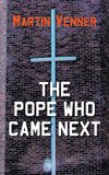 The Pope Who Came Next