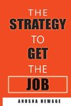 THE STRATEGY TO GET THE JOB