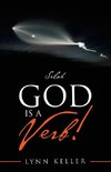 God Is a Verb!