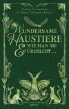 Wundersame Haustiere und wie man sie überlebt