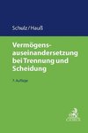 Vermögensauseinandersetzung bei Trennung und Scheidung