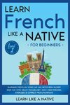 Learn French Like a Native for Beginners - Level 1