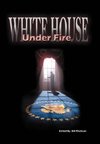 White House Under Fire