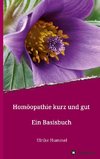 Homöopathie kurz und gut