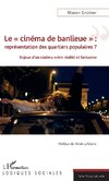 Le ' cinéma de banlieue ' : représentation des quartiers populaires ?