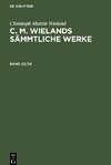 C. M. Wielands Sämmtliche Werke, Band 23/24, C. M. Wielands Sämmtliche Werke Band 23/24