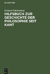 Hilfsbuch zur Geschichte der Philosophie seit Kant