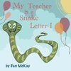 My Teacher is a Snake The letter I