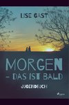 Morgen, das ist bald