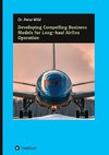 Developing Compelling Business Models for Long-haul Airline Operation